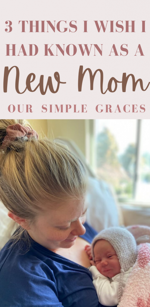 pinterest pin image of new mom and baby girl for 3 things I wish I had known as a new mom post